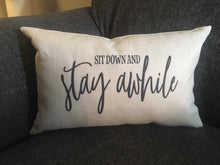 Load image into Gallery viewer, Sit down stay awhile